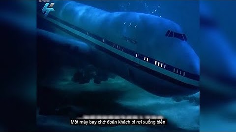 Máy bay mà kín như tàu ngầm chìm xuống đáy đại dương nhưng không sao