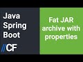 Java Spring Boot - Maven - Create Fat Jar - Copying Resources - Zip Archive with Properties