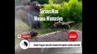 SeriousMan _ Mwana Wamasiye _ Official Music 🎶 