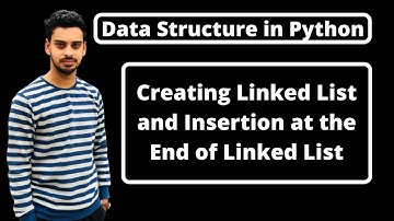 #1:- Linked List Program in Python in Hindi | Insertion at the End of Linked List in Python in Hindi