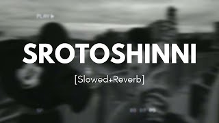 Srotoshini - স্রোতস্বিনী  [Slowed+Reverb] - Encore l LyricDude Resimi