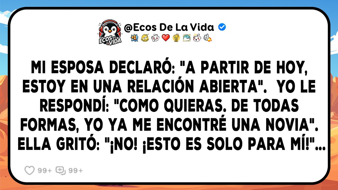 Ella Dijo: "A Partir De Hoy, Tendré Una Relación Abierta". Con Calma, Le Respondí: "Como Quieras..."