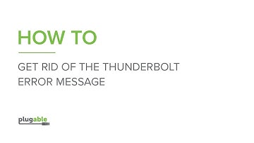 Thunderbolt Error Message: How To Fix This!