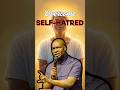 Overcome Self Hatred #inspiration #apostlejoshuaselman