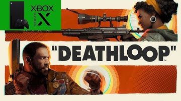 Deathloop - Walkthrough XBOX SX 4k #3