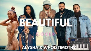 DJ Khaled ft. SZA & Future - BEAUTIFUL Cover By WhoisTimothy & Alysha