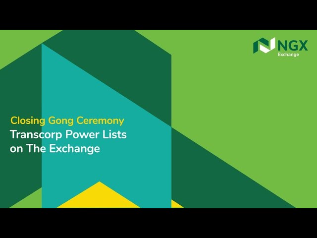 Closing Gong Ceremony and Facts Behind Listing for Transcorp Power