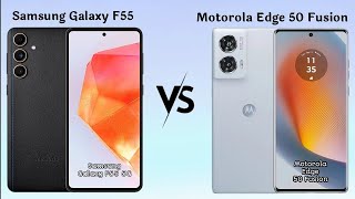 Samsung Galaxy F55 vs Motorola Edge 50 Fusion Full Comparison Display, Camera,Proceaaor, Storage etc