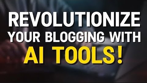 Revolutionize Blogging with AI Tools! (Create, Rank & Monetize Faster)