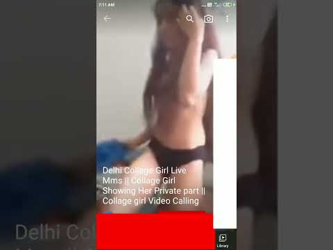 Delhi Collage Girl Live Mms || Collage Girl Showing  Her Private Part ||Collage Girl Video Calling