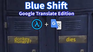 Half-Life Blue Shift... but ran through Google Translate