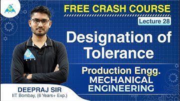 FREE CRASH COURSE | Lecture 28 | Designation of Tolerance | Production Engineering | ME