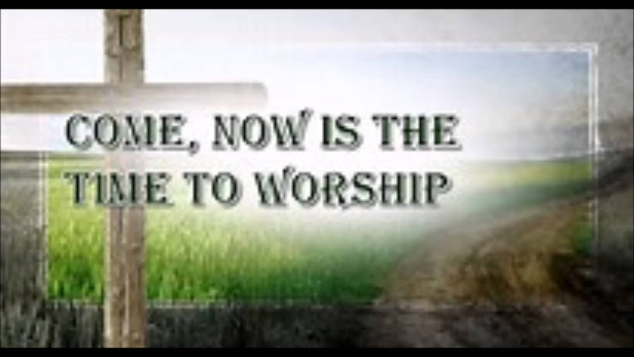Come Now is the Time to Worship Karaoke (Words/Chords) YouTube