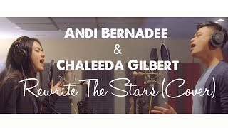 Andi Bernadee & Chaleeda Gilbert - Rewrite The Stars (Cover)