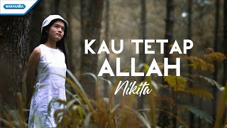 Kau Tetap Allah - Nikita (vertical video lyric) chords