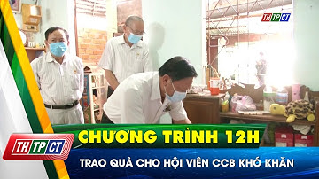 Trao quà cho hội viên CCB khó khăn| Cần Thơ TV