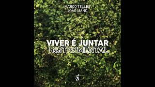 Marco Telles, João Manô - Volver (Viver é Juntar Instrumental)