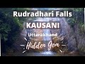 Rudradhari waterfall kausani uttarakhand  kausani sightseeing places  rudradhari waterfalls