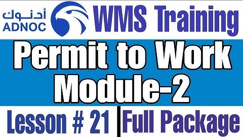 What is Permit to Work under ADNOC WMS, Module 2, Lesson # 21