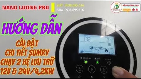 CHIA SẺ CÀI ĐẶT BIẾN TẦN SUMRY MỚI HỖN HỢP CHẠY 2 HỆ 12V,24V/4,2Kw