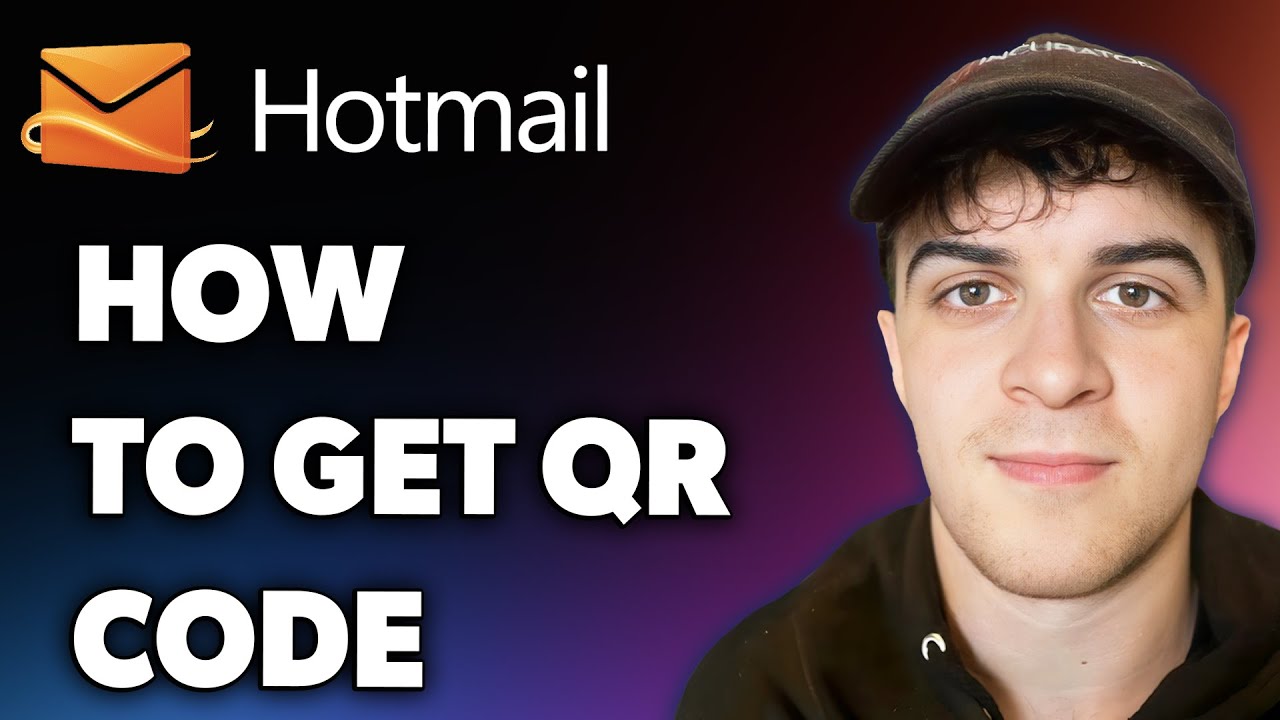 Hotmail Code How to Get Hotmail Qr Code (Full 2025 Guide) - YouTube
