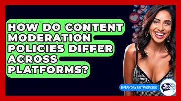 How Do Content Moderation Policies Differ Across Platforms? - Everyday-Networking