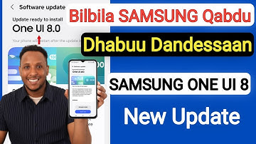 Bilbila Samsung Qabdu Update Haraawa ONE UI 8 Fayyadama | Samsung ONE UI 8.0 Updates |