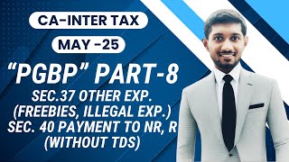 CA Inter - Sep 25 (Tax) / PGBP - 8 / sec. 37 Other expenses / Sec 40 Payment to NR,R without TDS