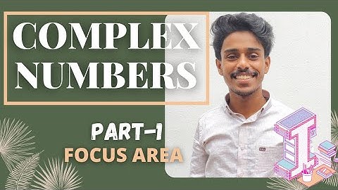 COMPLEX NUMBERS || PLUSONE MATHEMATICS FOCUS AREA BASED ||