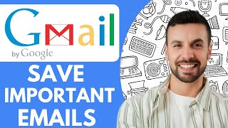 How To Save Important Emails In Gmail - 2025 New Method