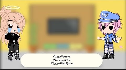 Piggy Future Kids React To Piggy Memes (Part 4/?)