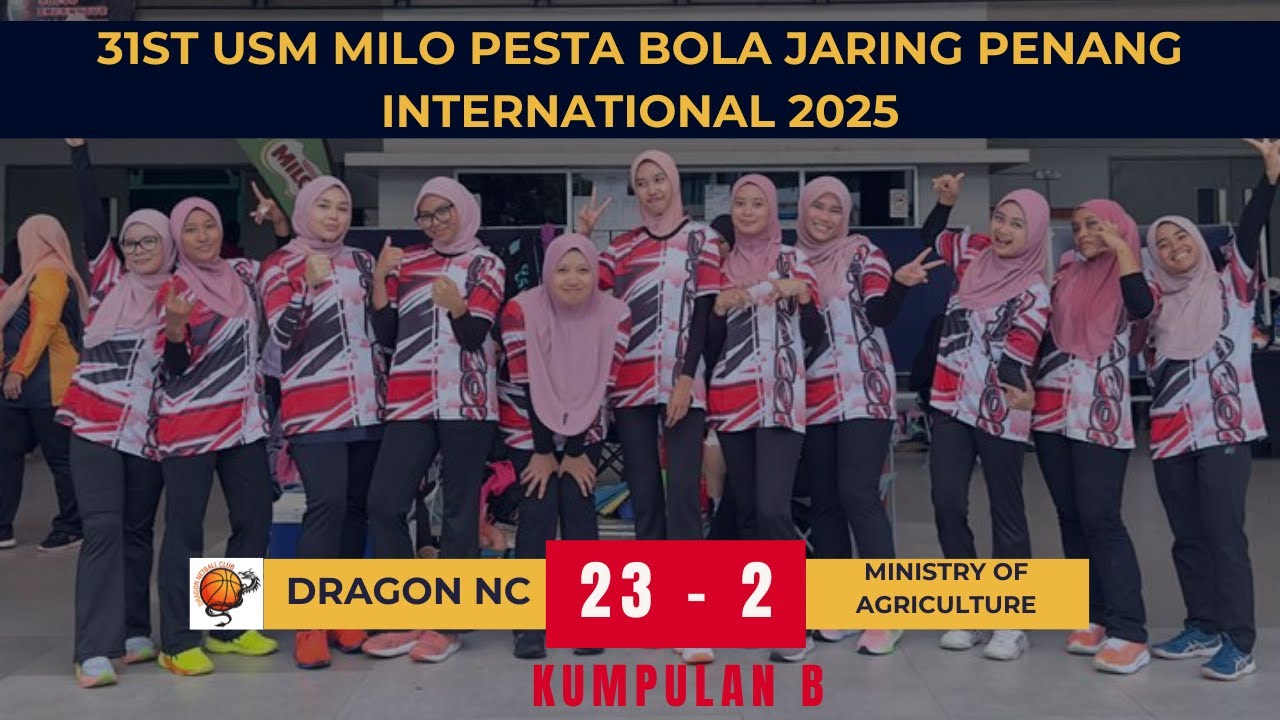 [OPEN WOMEN - 31ST USM MILO INTERNATIONAL 2025] DRAGON NC (23) vs MINISTRY OF AGRICULTURE (02)