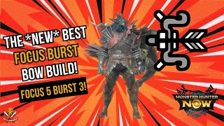 The *NEW* BEST FOCUS BURST BOW BUILD! Focus Lv. 5 Burst Lv. 3! l Monster Hunter Now