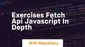Exercises fetch api javascript in depth