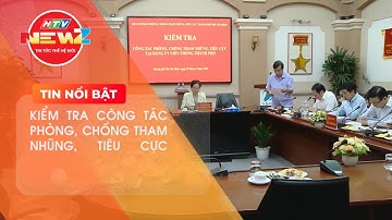 KIỂM TRA CÔNG TÁC PHÒNG, CHỐNG THAM NHŨNG, TIÊU CỰC