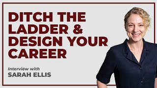 The Squiggly Career - Ditch The Ladder and Design Your Career: Interview with Sarah Ellis