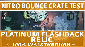Crash Bandicoot 4 - Nitro Bounce Crate Test 100% Walkthrough - Platinum Flashback Relic