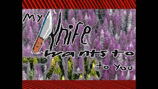my knife wants to talk to you