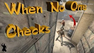 Cs:go - When No One Checks...