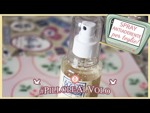 SPRAY STACCANTE ANTIADERENTE PER TEGLIE fai da te #PILLOLEALVOLO