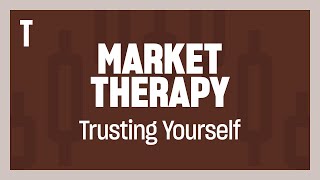 Market Therapy with Dr. Andrew Menaker - Trusting Yourself