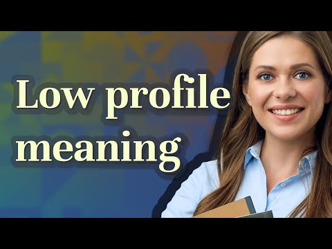 Video: Has low profile meaning?