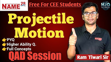 Projectile Motion QAD By Ram Tiwari Sir | Name online crash course | CEE #mechanics #physics