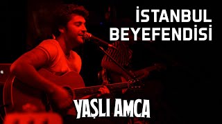 YAŞLI AMCA - İstanbul Beyefendisi (Akustik Performans) Resimi