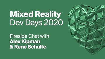 Fireside Chat with Alex Kipman & Rene Schulte - Mixed Reality Dev Days 2020
