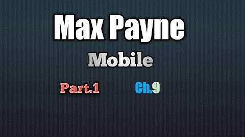 Max Payne Mobile Part(1) Chapter(9)