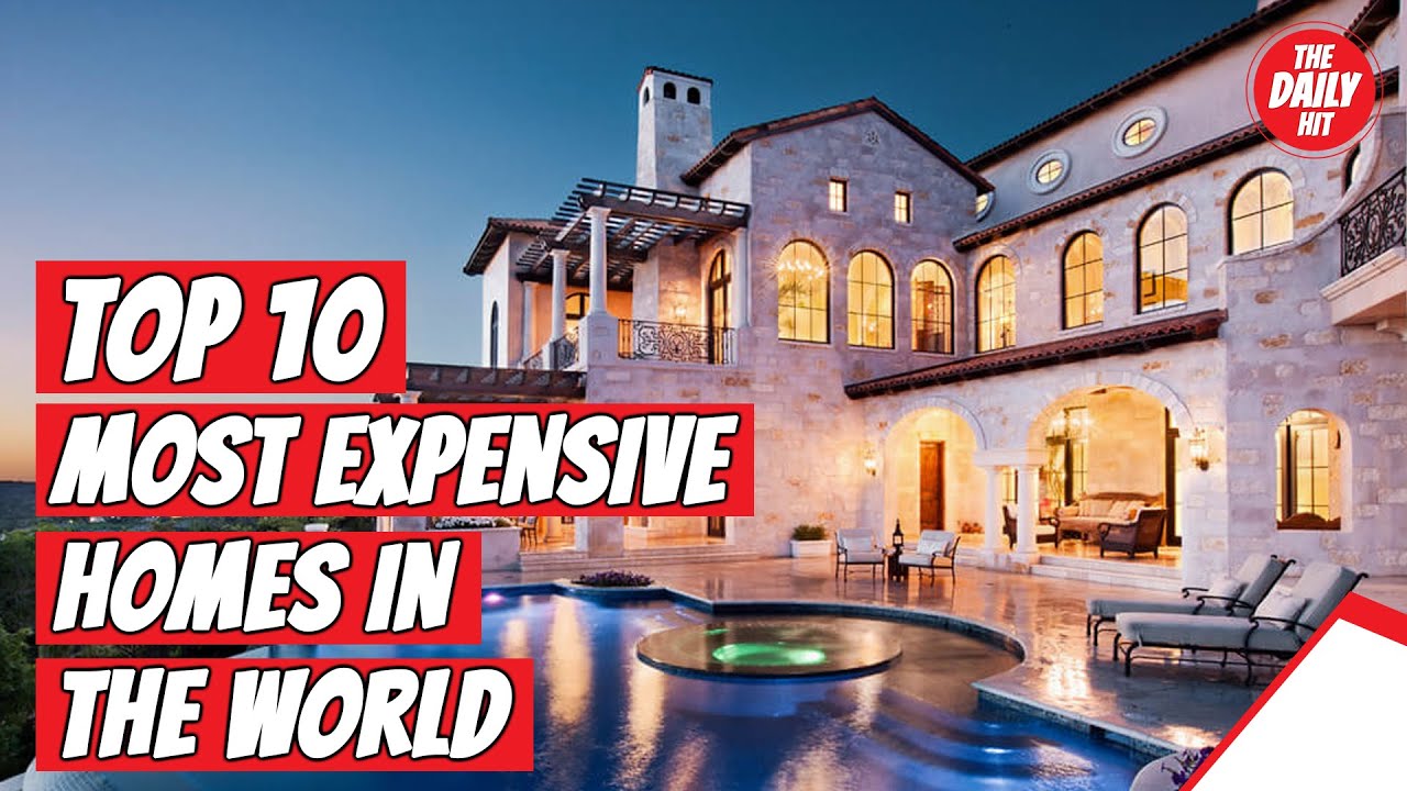 Top 10 Most Expensive Homes In The World!!! - YouTube