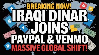 🚨 Dinar Shockwave! IQD Joins PayPal & Venmo: The Global Financial Game Changer 🏦
