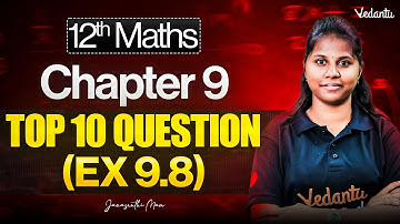 12th Maths | Chapter 9 Top 10 Important Questions Exercise 9.8 | State Board | Janasruthi Ma’am