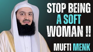 Stop Being a Soft Woman || Mufti Menk screenshot 3